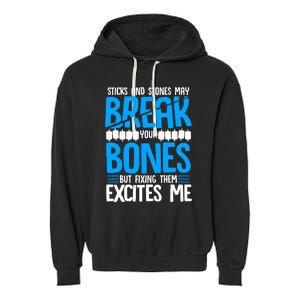 Sticks N Stones Break Ur Bones Orthopedic Surgeon Doctor Garment-Dyed Fleece Hoodie