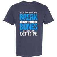 Sticks N Stones Break Ur Bones Orthopedic Surgeon Doctor Garment-Dyed Heavyweight T-Shirt