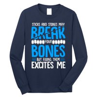 Sticks N Stones Break Ur Bones Orthopedic Surgeon Doctor Long Sleeve Shirt