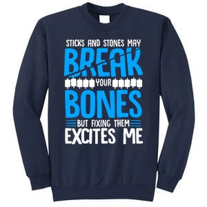 Sticks N Stones Break Ur Bones Orthopedic Surgeon Doctor Sweatshirt