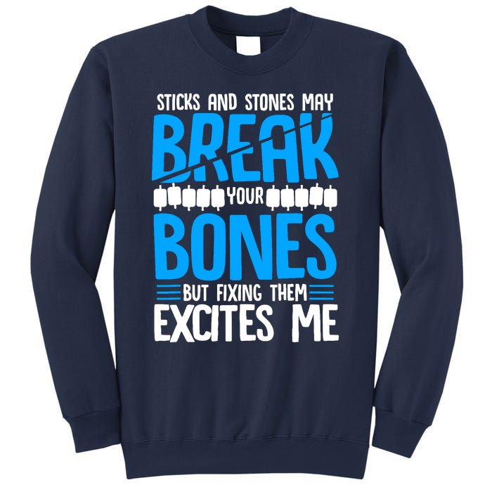 Sticks N Stones Break Ur Bones Orthopedic Surgeon Doctor Sweatshirt