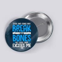 Sticks N Stones Break Ur Bones Orthopedic Surgeon Doctor Button