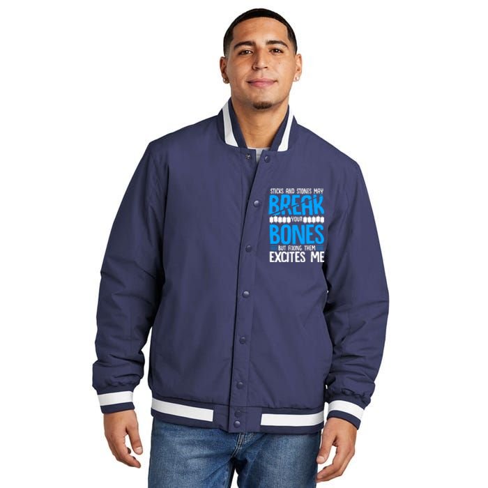 Sticks N Stones Break Ur Bones Orthopedic Surgeon Doctor Insulated Varsity Jacket