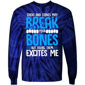 Sticks N Stones Break Ur Bones Orthopedic Surgeon Doctor Tie-Dye Long Sleeve Shirt