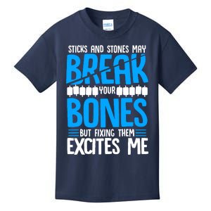 Sticks N Stones Break Ur Bones Orthopedic Surgeon Doctor Kids T-Shirt