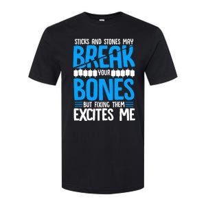 Sticks N Stones Break Ur Bones Orthopedic Surgeon Doctor Softstyle CVC T-Shirt