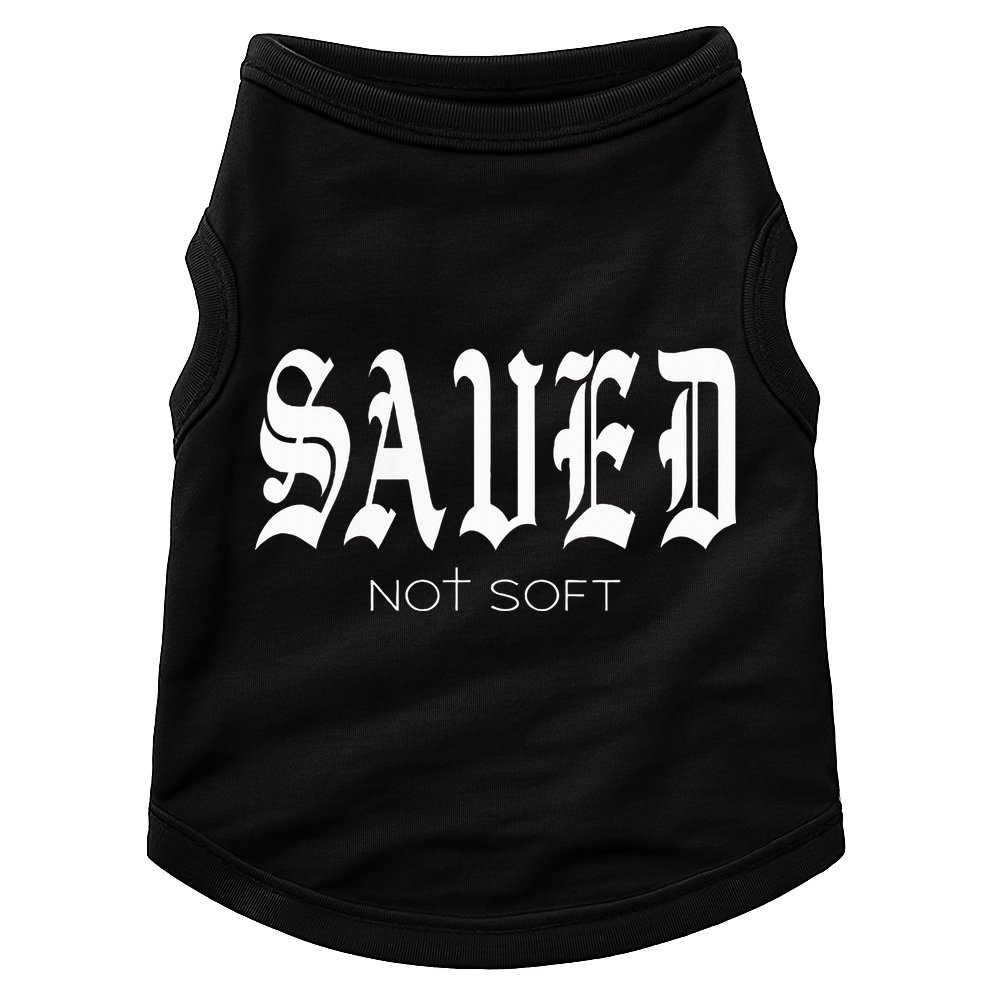Saved Not Soft Novelty Salvation Doggie Tank