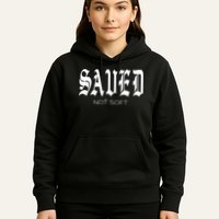Saved Not Soft Novelty Salvation Hoodie