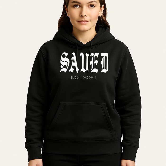 Saved Not Soft Novelty Salvation Hoodie