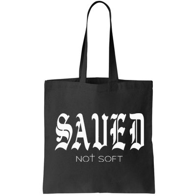 Saved Not Soft Novelty Salvation Bag