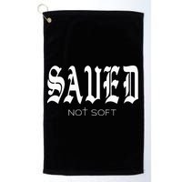 Saved Not Soft Novelty Salvation Golf Towel