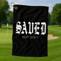Saved Not Soft Novelty Salvation Golf Towel