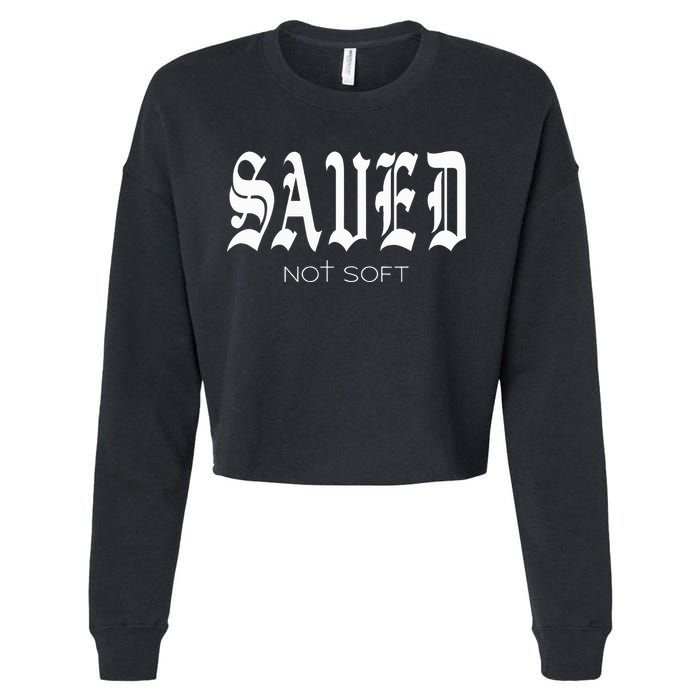 Saved Not Soft Novelty Salvation Cropped Pullover Crew