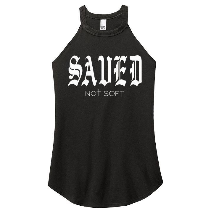 Saved Not Soft Novelty Salvation Women's Perfect Tri Rocker Tank