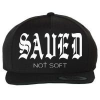 Saved Not Soft Novelty Salvation Wool Snapback Cap