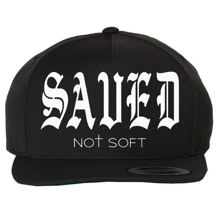 Saved Not Soft Novelty Salvation Wool Snapback Cap