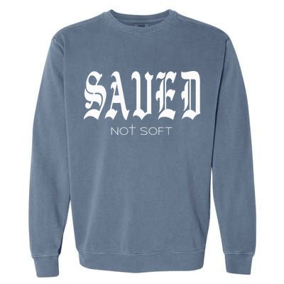 Saved Not Soft Novelty Salvation Garment-Dyed Sweatshirt