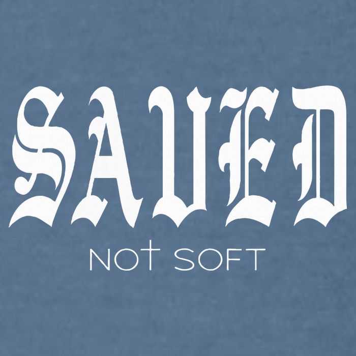 Saved Not Soft Novelty Salvation Garment-Dyed Sweatshirt