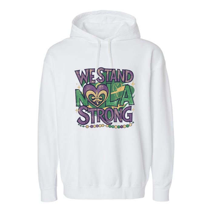 Stand Nola Strong Louisiana Culture Support New Orleans Garment-Dyed Fleece Hoodie