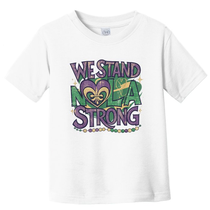 Stand Nola Strong Louisiana Culture Support New Orleans Toddler T-Shirt