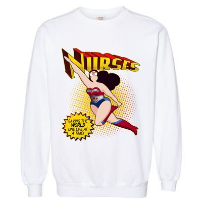 Superhero Nurses Saving The World One Life At A Time Garment-Dyed Sweatshirt
