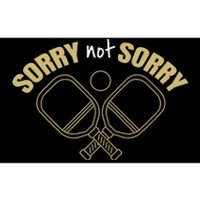 Sorry Not Sorry Pickleball Bumper Sticker