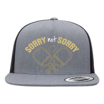 Sorry Not Sorry Pickleball Flat Bill Trucker Hat