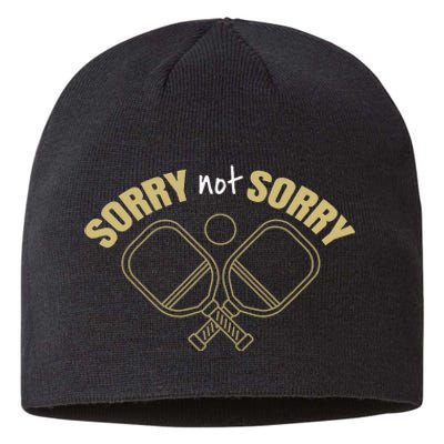 Sorry Not Sorry Pickleball Sustainable Beanie