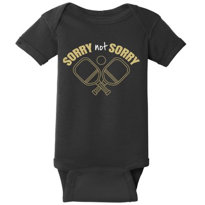 Sorry Not Sorry Pickleball Baby Bodysuit