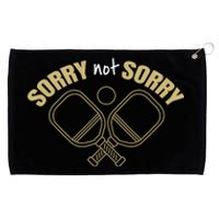 Sorry Not Sorry Pickleball Grommeted Golf Towel