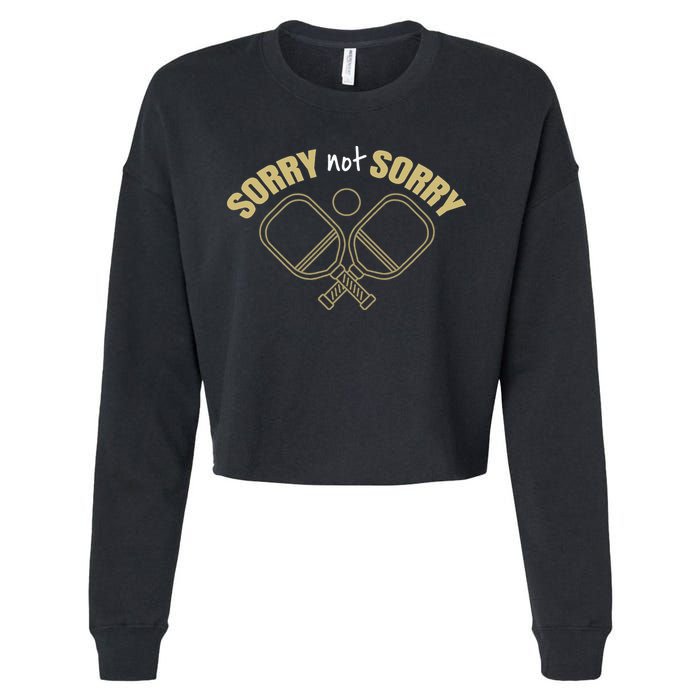 Sorry Not Sorry Pickleball Cropped Pullover Crew