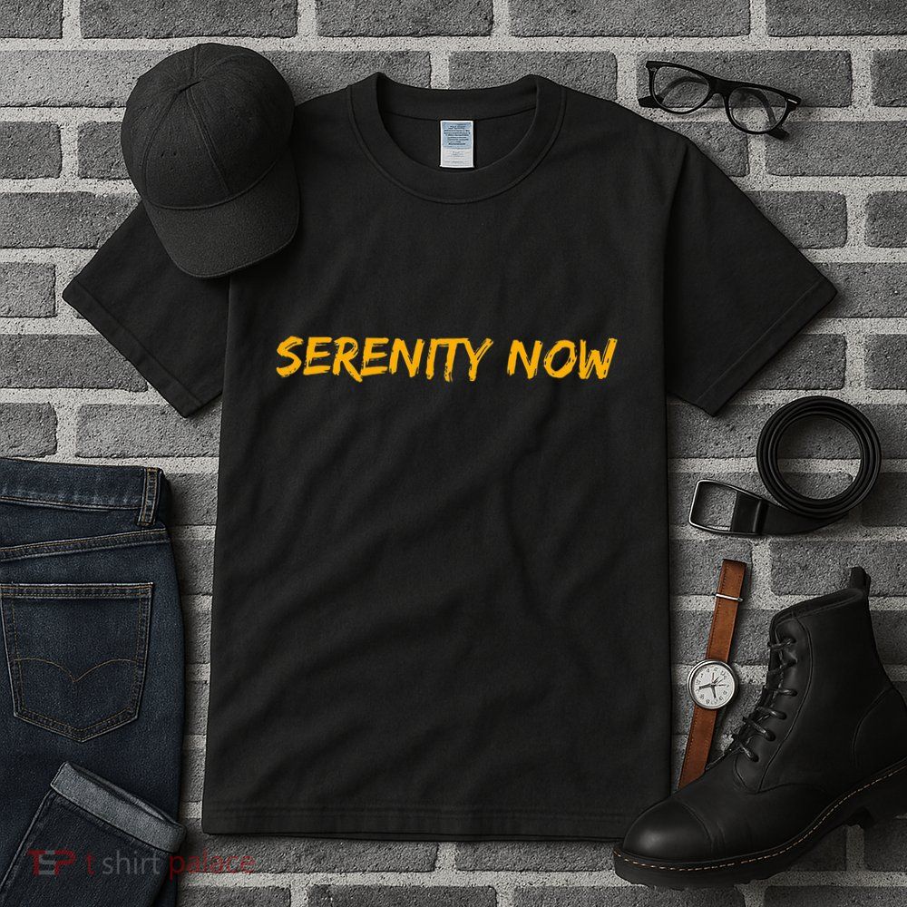 Serenity Now Tall T-Shirt