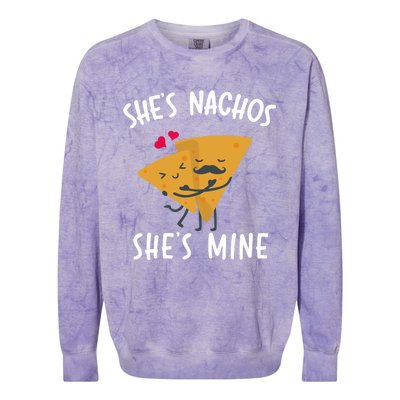 She's Nachos She's Mine Funny Valentines Day Funny Gift For Him Gift Colorblast Crewneck Sweatshirt