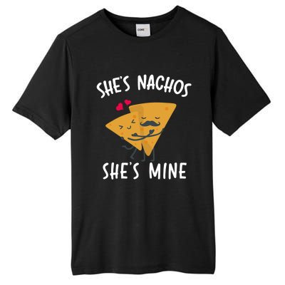 She's Nachos She's Mine Funny Valentines Day Funny Gift For Him Gift Tall Fusion ChromaSoft Performance T-Shirt