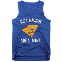 She's Nachos She's Mine Funny Valentines Day Funny Gift For Him Gift Tank Top