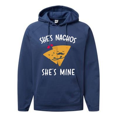 She's Nachos She's Mine Funny Valentines Day Funny Gift For Him Gift Performance Fleece Hoodie