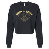 Sorry Not Sorry Pickleball Cropped Pullover Crew