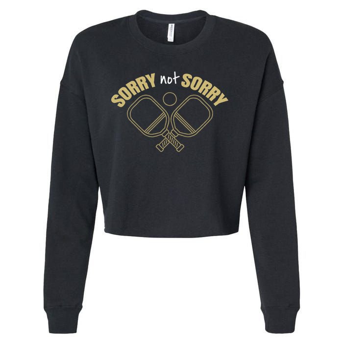 Sorry Not Sorry Pickleball Cropped Pullover Crew