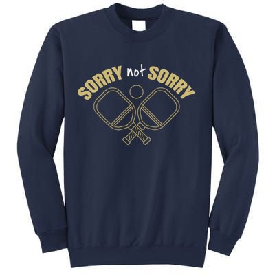 Sorry Not Sorry Pickleball Sweatshirt