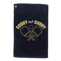 Sorry Not Sorry Pickleball Golf Towel