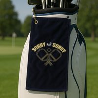 Sorry Not Sorry Pickleball Golf Towel