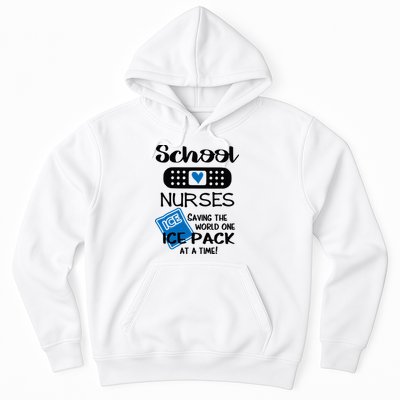 School Nurse Saving The World One Ice Pack At A Time! Hoodie