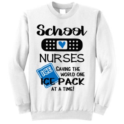 School Nurse Saving The World One Ice Pack At A Time! Sweatshirt