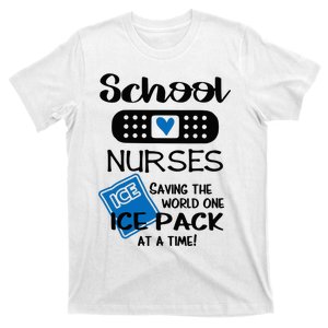 School Nurse Saving The World One Ice Pack At A Time! T-Shirt