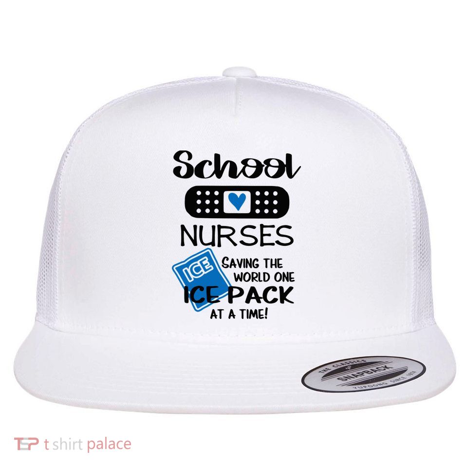 School Nurse Saving The World One Ice Pack At A Time! Flatbill Hat