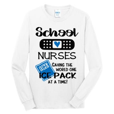 School Nurse Saving The World One Ice Pack At A Time! Tall Long Sleeve T-Shirt