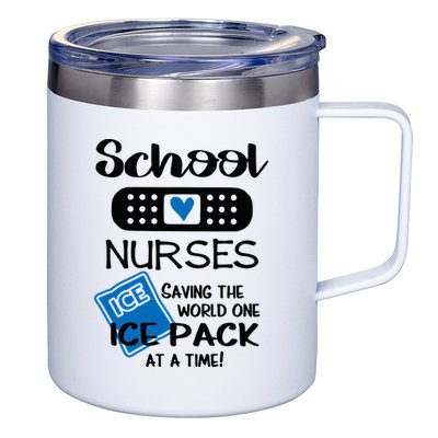 School Nurse Saving The World One Ice Pack At A Time! 12oz Stainless Steel Coffee Mug
