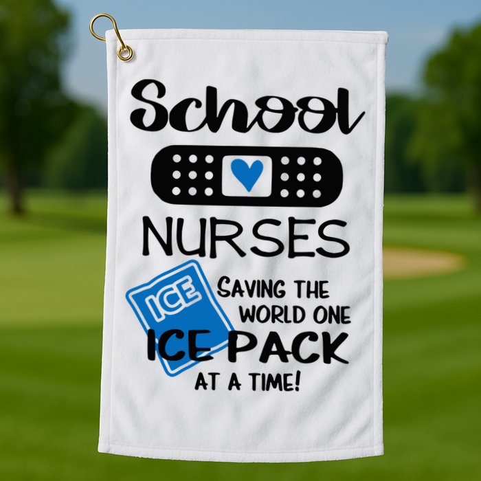 School Nurse Saving The World One Ice Pack At A Time! Golf Towel