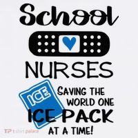 School Nurse Saving The World One Ice Pack At A Time! Womens T-Shirt