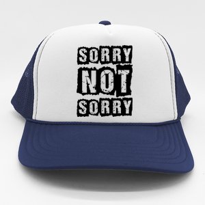 Sorry Not Sorry Trucker Hat